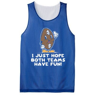 I Just Hope Both Teams Have Fun Cute Gift Funny Vintage Football Cool Gift Mesh Reversible Basketball Jersey Tank