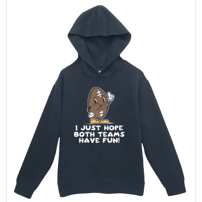 I Just Hope Both Teams Have Fun Cute Gift Funny Vintage Football Cool Gift Urban Pullover Hoodie