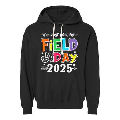 Im Just Here For Field Day 2025 For Teacher Field Day Garment-Dyed Fleece Hoodie