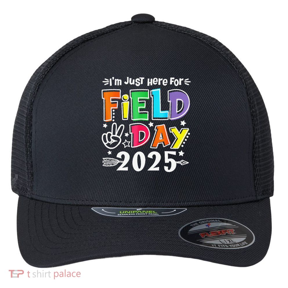 Im Just Here For Field Day 2025 For Teacher Field Day Flexfit Unipanel Trucker Cap