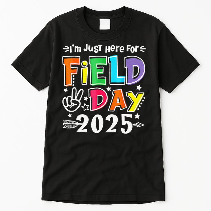 Im Just Here For Field Day 2025 For Teacher Field Day Tall T-Shirt