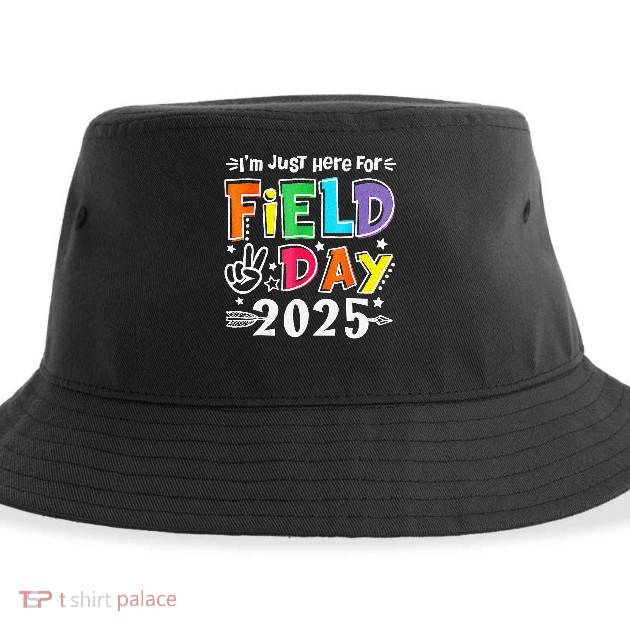 Im Just Here For Field Day 2025 For Teacher Field Day Sustainable Bucket Hat