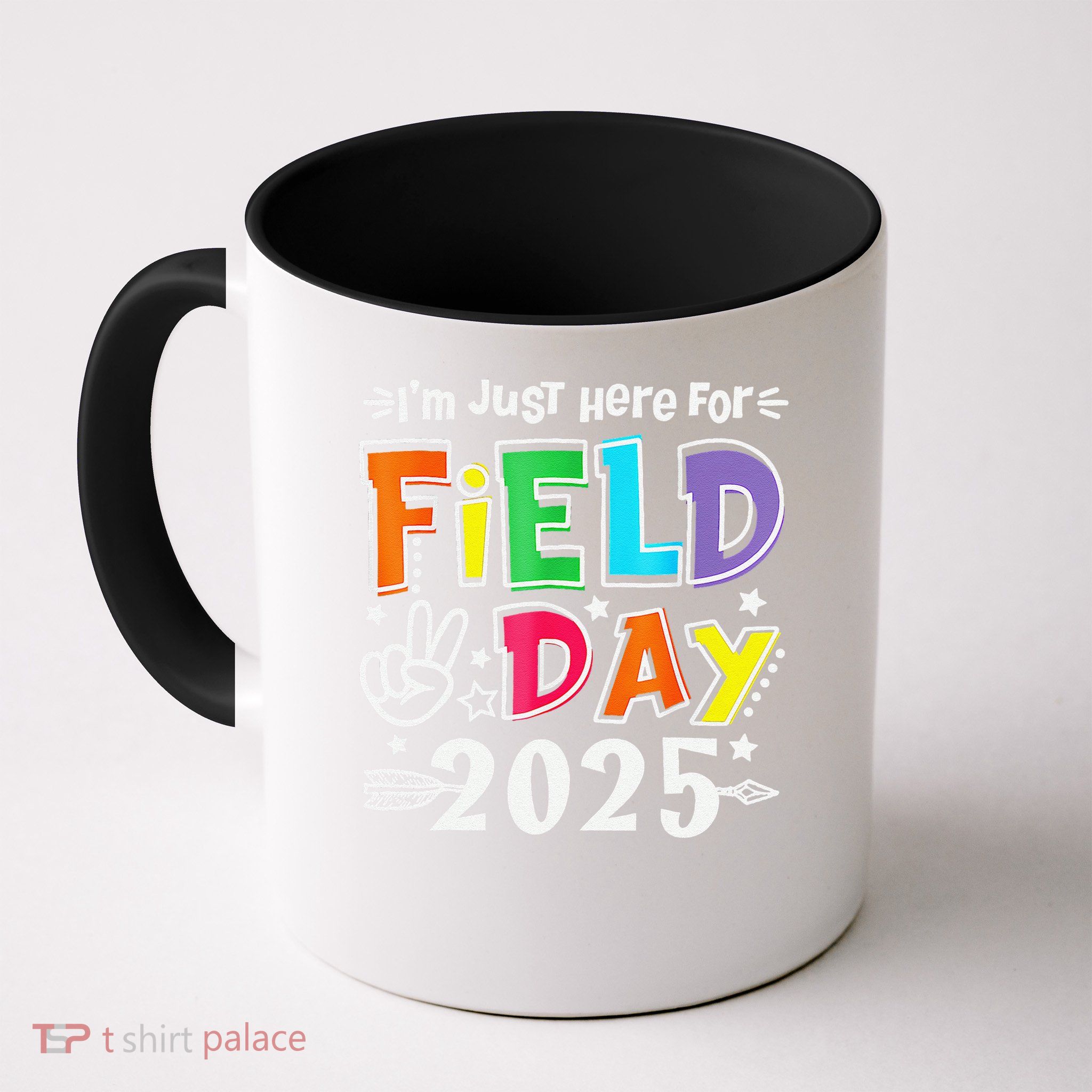 Im Just Here For Field Day 2025 For Teacher Field Day Mug