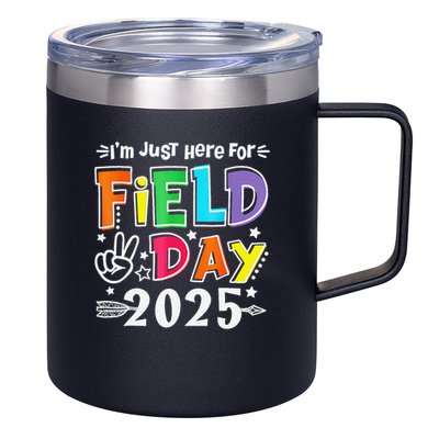 Im Just Here For Field Day 2025 For Teacher Field Day 12oz Stainless Steel Coffee Mug