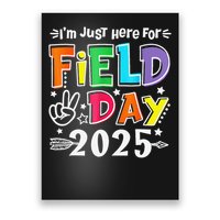 Im Just Here For Field Day 2025 For Teacher Field Day Poster