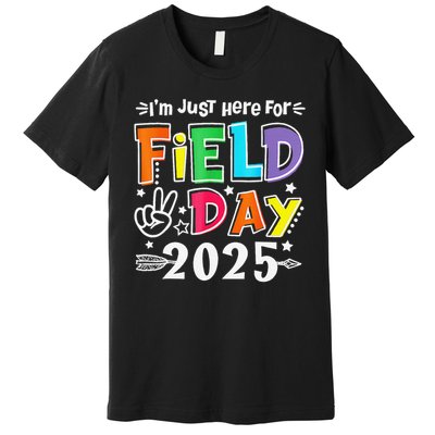Im Just Here For Field Day 2025 For Teacher Field Day Premium T-Shirt
