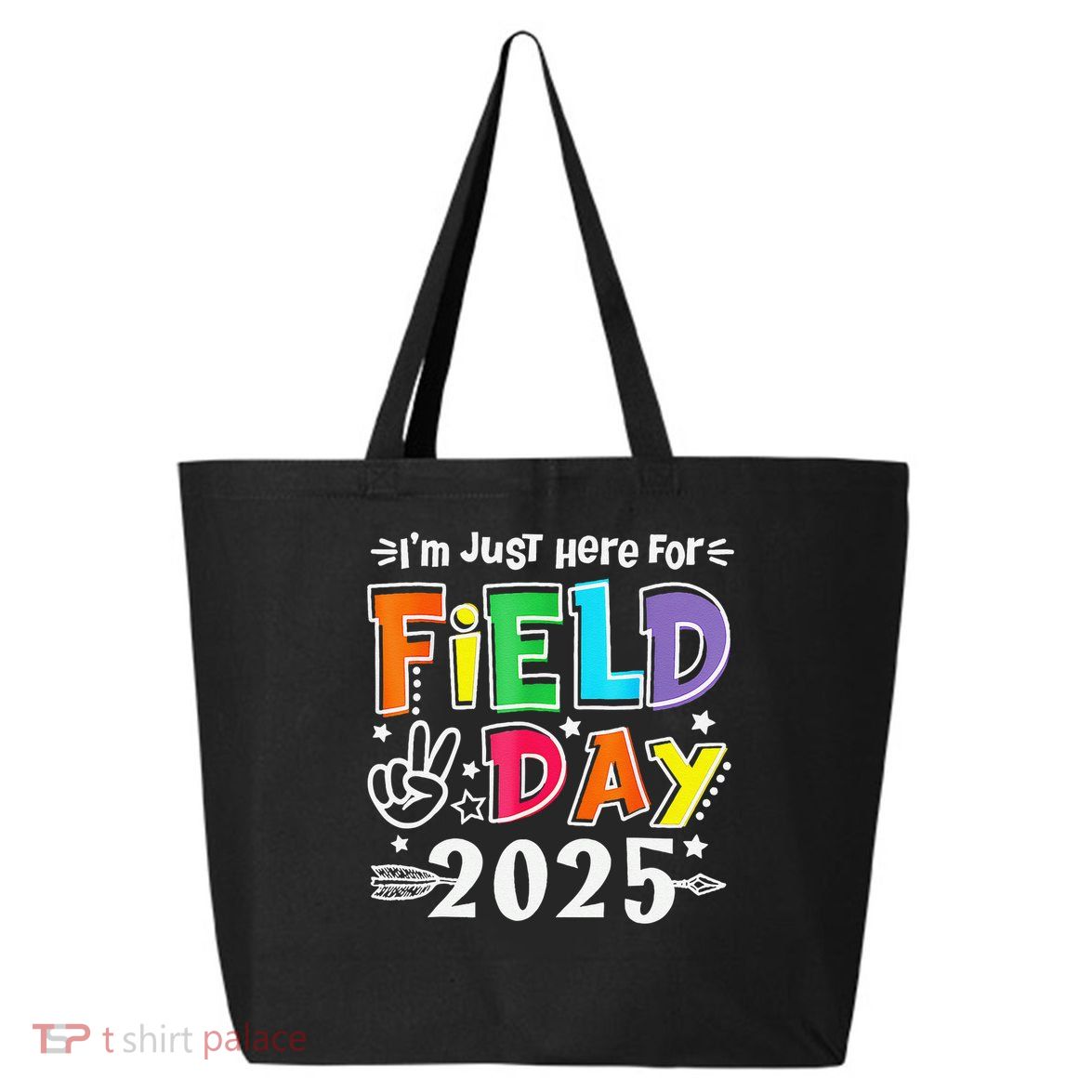 Im Just Here For Field Day 2025 For Teacher Field Day 25L Jumbo Tote