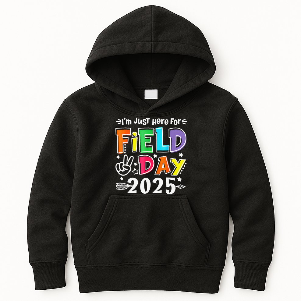 Im Just Here For Field Day 2025 For Teacher Field Day Kids Hoodie