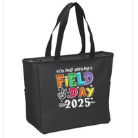 Im Just Here For Field Day 2025 For Teacher Field Day Zip Tote Bag