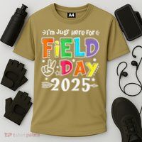 Im Just Here For Field Day 2025 For Teacher Field Day Performance Shirt