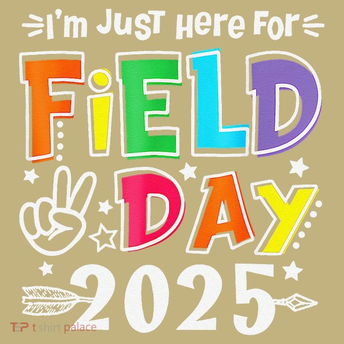 Im Just Here For Field Day 2025 For Teacher Field Day T-Shirt