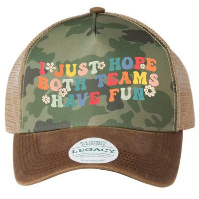 I Just Hope Both Teams Have Fun Funny Football Legacy Tie Dye Trucker Hat