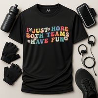 I Just Hope Both Teams Have Fun Funny Football Cooling Performance Crew T-Shirt