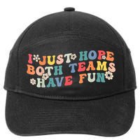I Just Hope Both Teams Have Fun Funny Football 7-Panel Snapback Hat