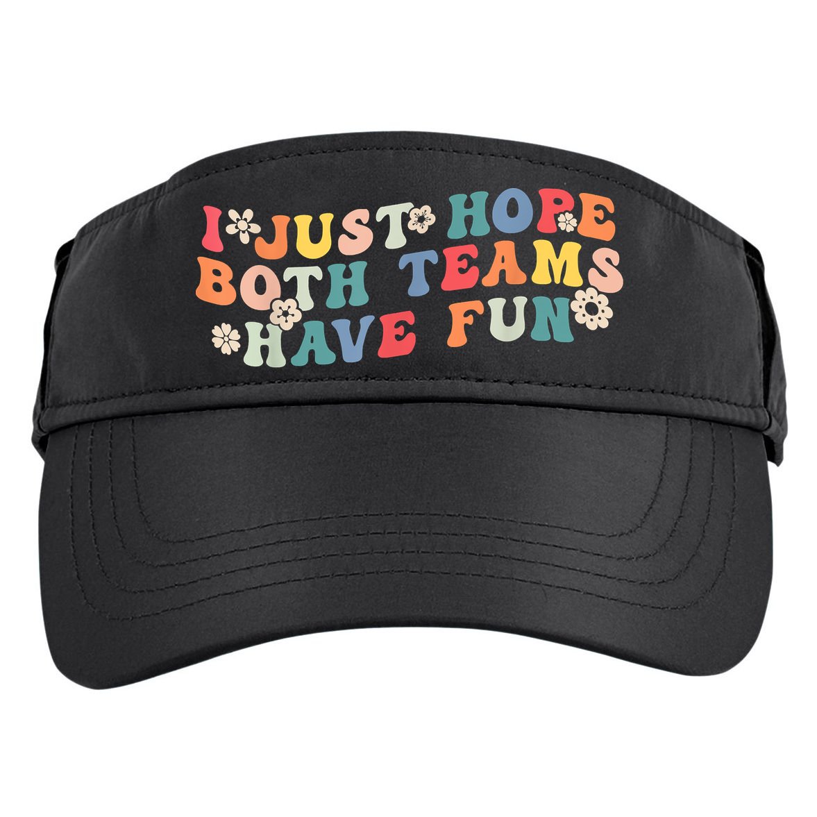 I Just Hope Both Teams Have Fun Funny Football Adult Drive Performance Visor