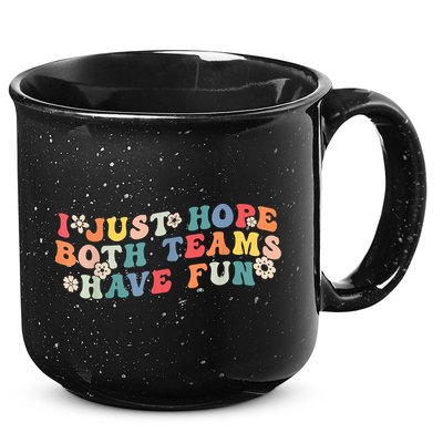 I Just Hope Both Teams Have Fun Funny Football 15oz Campfire Ceramic Mug