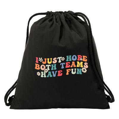 I Just Hope Both Teams Have Fun Funny Football Drawstring Bag