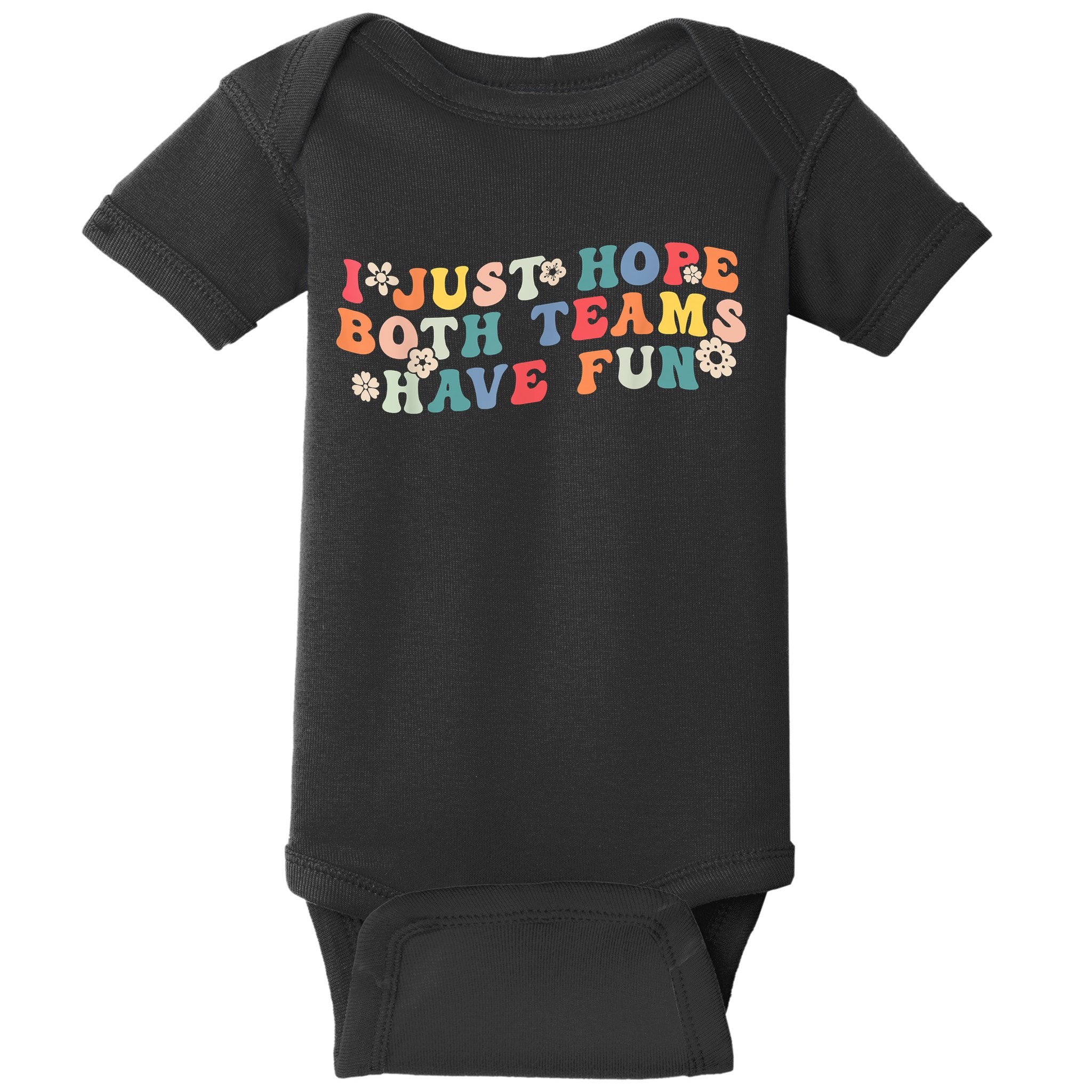 I Just Hope Both Teams Have Fun Funny Football Baby Bodysuit