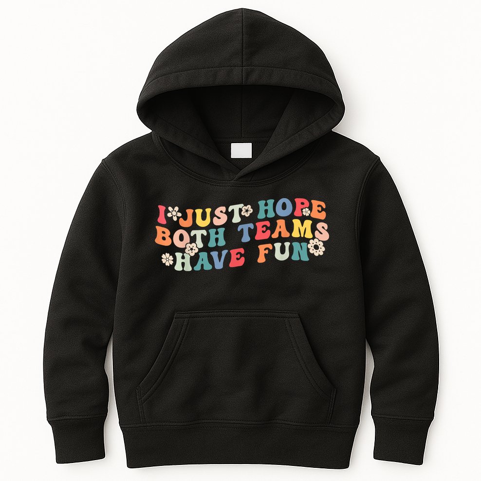 I Just Hope Both Teams Have Fun Funny Football Kids Hoodie
