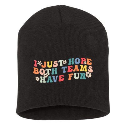 I Just Hope Both Teams Have Fun Funny Football Short Acrylic Beanie