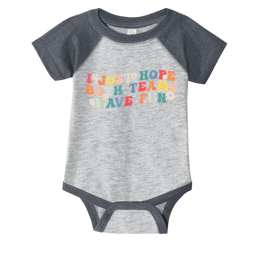 I Just Hope Both Teams Have Fun Funny Football Infant Baby Jersey Bodysuit