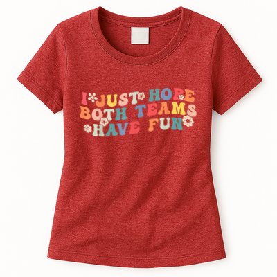 I Just Hope Both Teams Have Fun Funny Football Womens T-Shirt