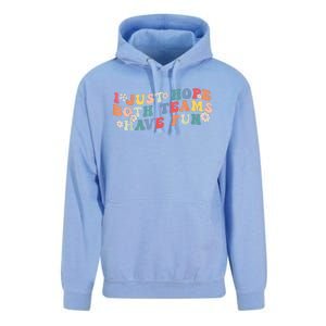 I Just Hope Both Teams Have Fun Funny Football Unisex Surf Hoodie