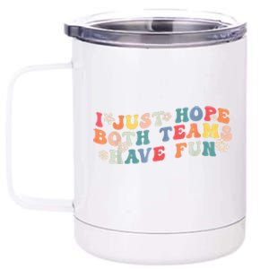 I Just Hope Both Teams Have Fun Funny Football 12 oz Stainless Steel Tumbler Cup