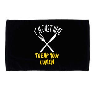 IM Just Here To Eat Your Lunch Fork And Knife Gift Microfiber Hand Towel