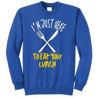 IM Just Here To Eat Your Lunch Fork And Knife Gift Sweatshirt