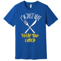 IM Just Here To Eat Your Lunch Fork And Knife Gift Premium T-Shirt