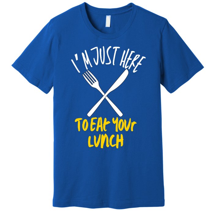 IM Just Here To Eat Your Lunch Fork And Knife Gift Premium T-Shirt