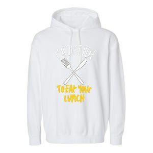 IM Just Here To Eat Your Lunch Fork And Knife Gift Garment-Dyed Fleece Hoodie