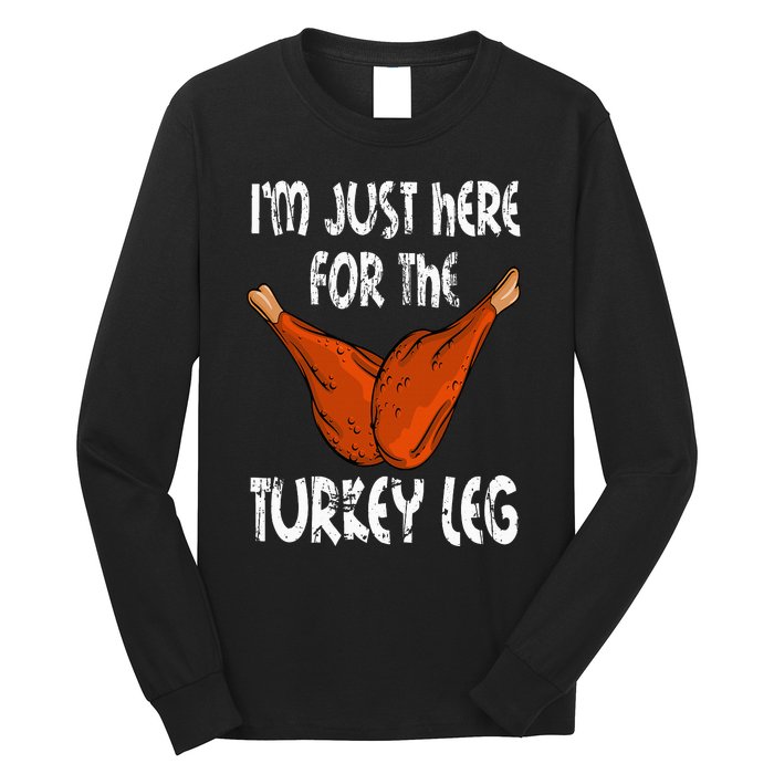 I'm just here for the Turkey Leg Funny Thanksgiving Dinner Long Sleeve Shirt