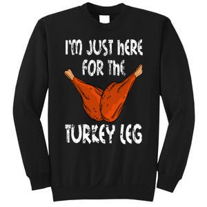 I'm just here for the Turkey Leg Funny Thanksgiving Dinner Sweatshirt