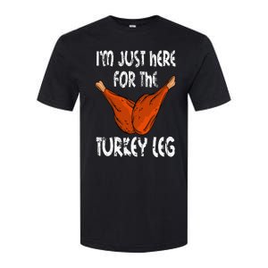 I'm just here for the Turkey Leg Funny Thanksgiving Dinner Softstyle CVC T-Shirt