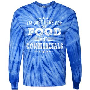 Im Just Here For The Food And Commercials Football Funny Gift Tie-Dye Long Sleeve Shirt