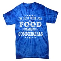 Im Just Here For The Food And Commercials Football Funny Gift Tie-Dye T-Shirt