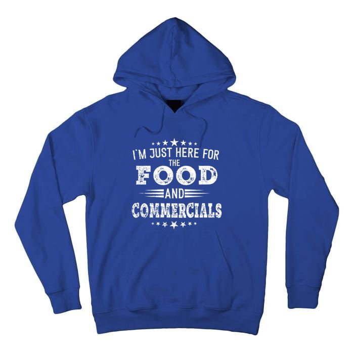 Im Just Here For The Food And Commercials Football Funny Gift Tall Hoodie