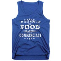 Im Just Here For The Food And Commercials Football Funny Gift Tank Top