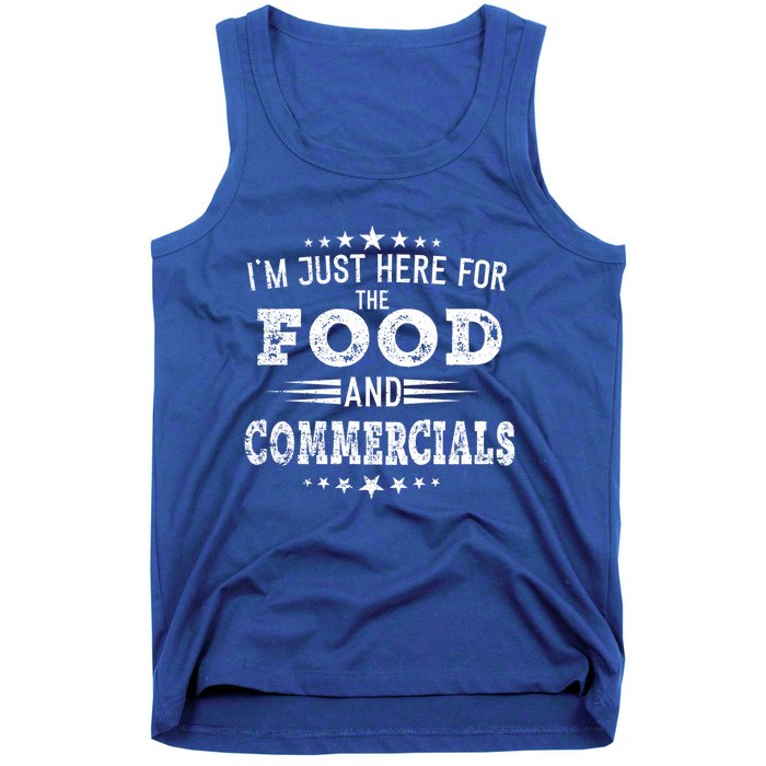 Im Just Here For The Food And Commercials Football Funny Gift Tank Top