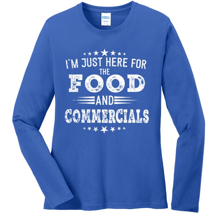 Im Just Here For The Food And Commercials Football Funny Gift Ladies Long Sleeve Shirt