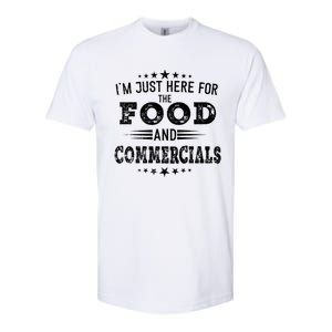 Im Just Here For The Food And Commercials Football Funny Gift Softstyle CVC T-Shirt