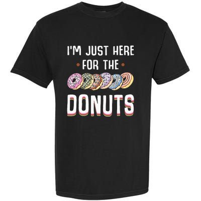 Im Just Here For The Donuts Cute Donut Lover Gifts Garment-Dyed Heavyweight T-Shirt