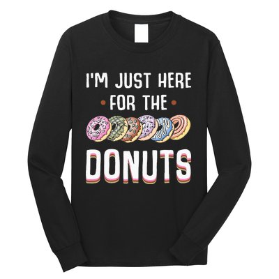 Im Just Here For The Donuts Cute Donut Lover Gifts Long Sleeve Shirt