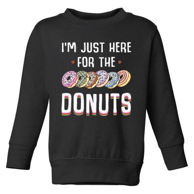 Im Just Here For The Donuts Cute Donut Lover Gifts Toddler Sweatshirt