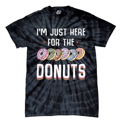 Im Just Here For The Donuts Cute Donut Lover Gifts Tie-Dye T-Shirt