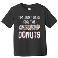 Im Just Here For The Donuts Cute Donut Lover Gifts Toddler T-Shirt