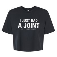 I Just Had A Joint Replacement Hip Replacement Recovery Bella+Canvas Jersey Crop Tee