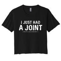 I Just Had A Joint Replacement Hip Replacement Recovery Women's Crop Top Tee